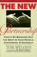 The New Partnership: Profit by Bringing Out the Best in Your People, Customers, and Yourself 0471147389 Book Cover