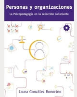 Personas y organizaciones: La psicopedagogía en la selección consciente (Spanish Edition) 6310077996 Book Cover