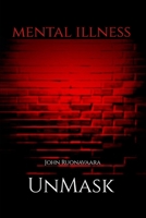 Mental Illness: Unmask 195609671X Book Cover