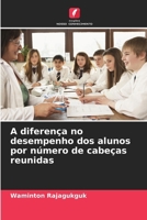 A diferença no desempenho dos alunos por número de cabeças reunidas (Portuguese Edition) 6209300413 Book Cover