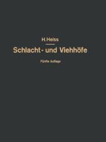 Bau, Einrichtung Und Betrieb Offentlicher Schlacht- Und Viehhofe: Handbuch Der Schlachthofwissenschaft Und Schlachthofpraxis 3642938671 Book Cover