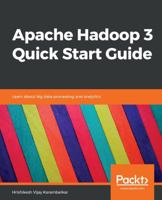 Apache Hadoop 3 Quick Start Guide: Learn about big data processing and analytics 1788999835 Book Cover