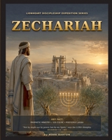 Lionheart Discipleship Expedition Series - Zechariah B0HF797GXZ Book Cover