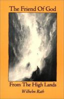 The Friend of God From the High Lands 1869890345 Book Cover
