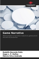 Game Narrative: Retextualisation of narrative in electronic games and its educational possibilities 6208778824 Book Cover