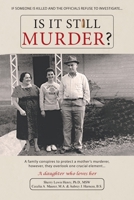 Is It Still Murder: A Daughter Who Loves her 1961250942 Book Cover