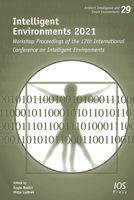 Intelligent Environments 2021: Workshop Proceedings of the 17th International Conference on Intelligent Environments 1643681869 Book Cover