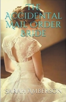 The Accidental Mail Order Bride B0CVL2R79C Book Cover