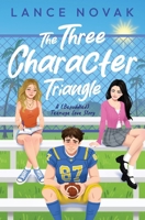 The Three Character Triangle: A (Befuddled) Teenage Love Story B0HBZG5ZT6 Book Cover