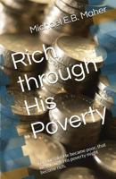 Rich through His Poverty: For our sake He became poor, that we through His poverty might become rich. 0639943209 Book Cover