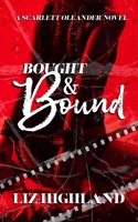 Bought & Bound: A Dark Contemporary Auction Romance (Scarlett Oleander Series) B0D3FJZYS3 Book Cover