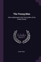 Hints addressed to the young men of the United States 1341251624 Book Cover