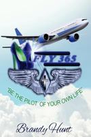 F.L.Y. 365: Be the Pilot of Your Own Life 1541222288 Book Cover