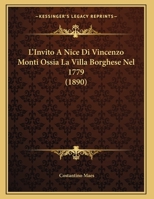 L'Invito A Nice Di Vincenzo Monti Ossia La Villa Borghese Nel 1779 (1890) 1169540678 Book Cover