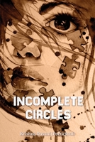 INCOMPLETE CIRCLES B0GVTXG335 Book Cover