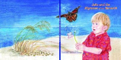 Jake y la Migracion de la Monarca/ Jake and the Migration of the Monarch 0615126596 Book Cover