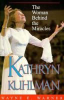 Kathryn Kuhlman: The Woman Behind the Miracles 0892837942 Book Cover