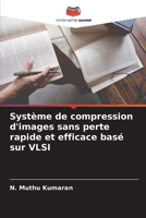 Système de compression d'images sans perte rapide et efficace basé sur VLSI (French Edition) 6208580781 Book Cover