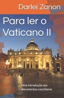 Para ler o Vaticano II: Uma introdução aos documentos conciliares B0FTFY32W3 Book Cover