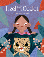 Itzel and the Ocelot 1525305069 Book Cover