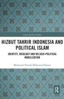 Hizbut Tahrir Indonesia and Political Islam: Identity, Ideology and Religio-Political Mobilization 0367666669 Book Cover