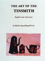 The Art of the Tinsmith: English and American 0916838595 Book Cover