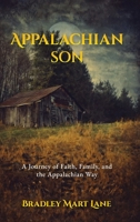 Appalachian Son: A Journey of Faith, Family, and the Appalachian Way B0GZCS3RPW Book Cover