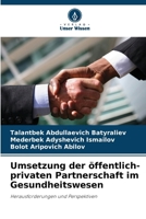 Umsetzung der öffentlich-privaten Partnerschaft im Gesundheitswesen (German Edition) 6207795237 Book Cover