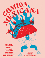 Street Food Mexico: Tacos, Burritos, Chicharr�n, Tostadas, Quesadillas & More 1925811492 Book Cover