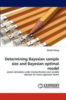 Determining Bayesian sample size and Bayesian optimal model: power estimation under misclassification and variable selection for linear regression model 3838317734 Book Cover