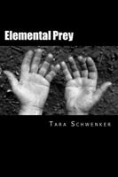 Elemental Prey 0692237461 Book Cover