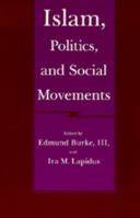 Islam, Politics, and Social Movements (Comparative Studies on Muslim Societies, No 5) 0520068688 Book Cover