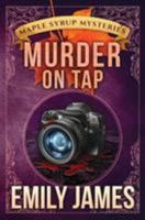 Murder on Tap: Maple Syrup Mysteries 1988480051 Book Cover