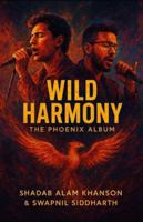 Wild Harmony: The Phoenix Album B0G4JBK86K Book Cover