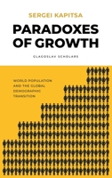 PARADOXES OF GROWTH: LAWS OF GLOBAL DEVELOPMENT OF HUMANITY 1782671218 Book Cover