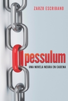Pessulum: Una novela negra en cadena (Del Olmo y Saavedra) (Spanish Edition) B0CP4YGMQZ Book Cover