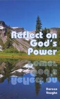 Reflect on God's Power 1572585153 Book Cover