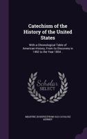 Catechism of the History of the United States (Classic Reprint) 1359475613 Book Cover