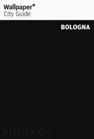 Wallpaper City Guide: Bologna (Wallpaper City Guide) 0714848948 Book Cover