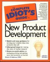 Complete Idiot's Guide to New Product Development (The Complete Idiot's Guide) 0028614895 Book Cover