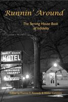 Runnin' Around: The Serving House Book of Infidelity 0991328124 Book Cover