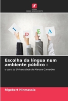 Escolha da língua num ambiente público :: o caso da Universidade de Maroua-Camarões 6207631447 Book Cover