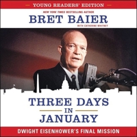 Three Days in January: Young Readers' Edition: Dwight Eisenhower's Final Mission 0062915347 Book Cover