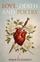 Love Death and Poetry B0GQD1DF3J Book Cover