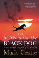 The Man With the Black Dog: A true modern-day Jock of the Bushveld 186842393X Book Cover