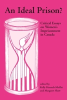 An Ideal Prison?: Critical Essays on Women's Imprisonment in Canada 1552660249 Book Cover