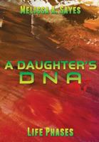 A Daughter's DNA: Life Phases 1495812286 Book Cover