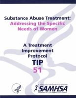 Substance Abuse Treatment: Addressing The Specific Needs Of Women 0160915163 Book Cover