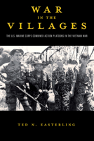 War in the Villages: The U.S. Marine Corps Combined Action Platoons in the Vietnam War 1574418262 Book Cover