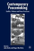 Contemporary Peace Making: Conflict, Violence, and Peace Processes 023021021X Book Cover